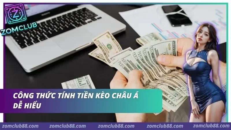 Hình ảnh Cach Doc Keo Chau A Va Chau Au Zomclub 3 1 trong bài viết Cách Đọc Kèo Châu Á & Châu Âu ZomClub Cho Người Mới 2026. Đếm tiền bên máy tính trong mục tính tiền kèo châu Á