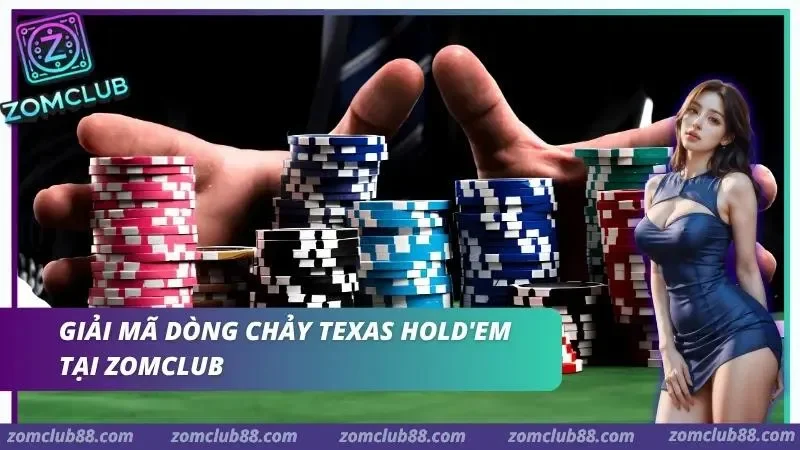 Texas Hold’em ZOMCLUB với các chồng chip poker trên bàn chơi.