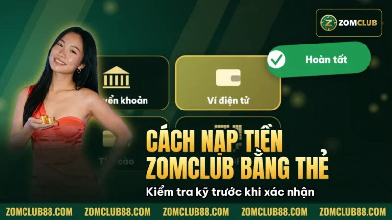 Các phương thức thanh toán trên bìa hướng dẫn nạp tiền ZomClub bằng thẻ